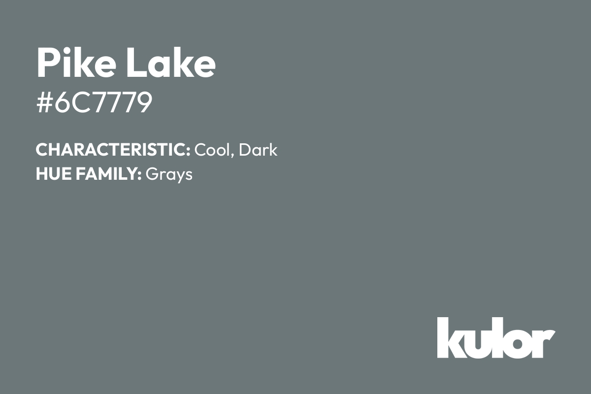 Pike Lake is a color with a HTML hex code of #6c7779.