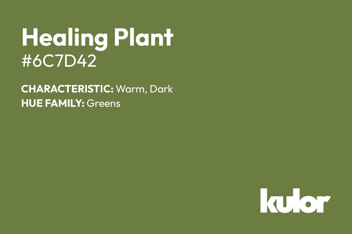 Healing Plant is a color with a HTML hex code of #6c7d42.