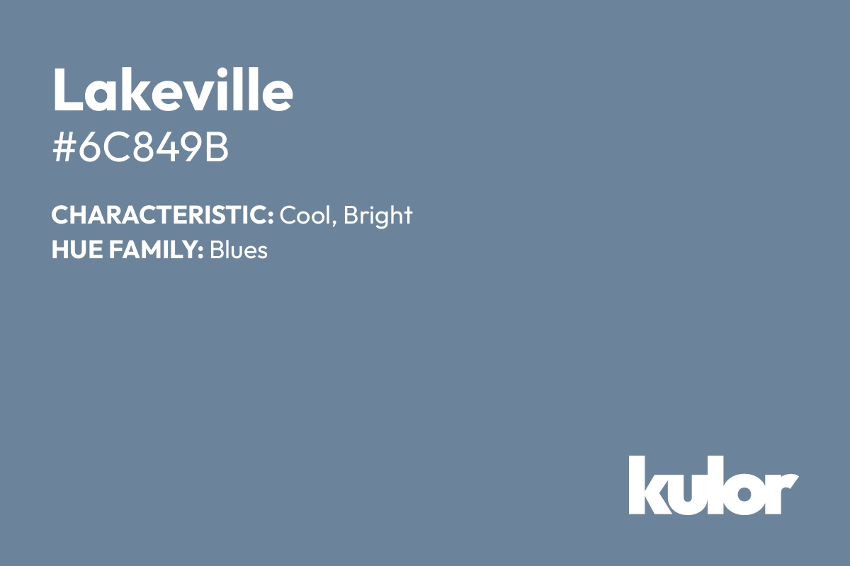 Lakeville is a color with a HTML hex code of #6c849b.