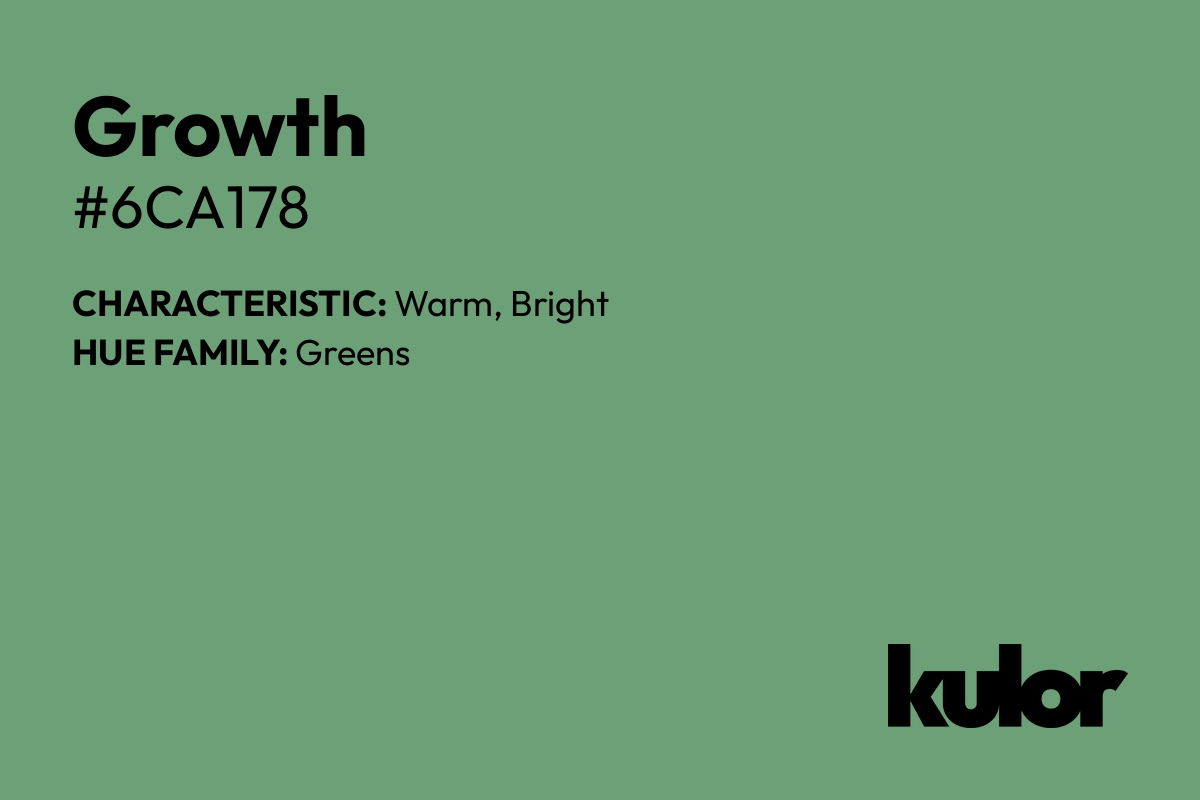 Growth is a color with a HTML hex code of #6ca178.