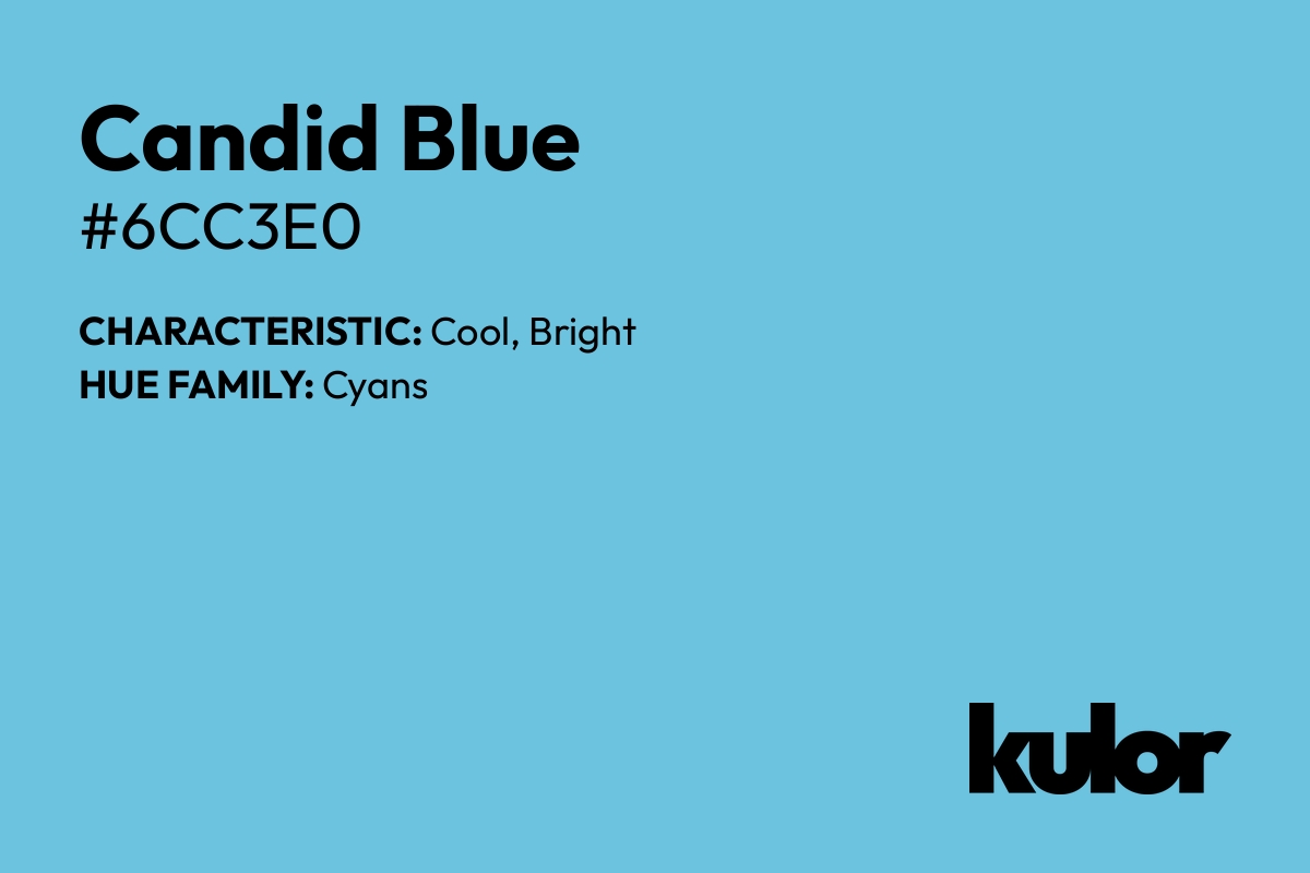 Candid Blue is a color with a HTML hex code of #6cc3e0.