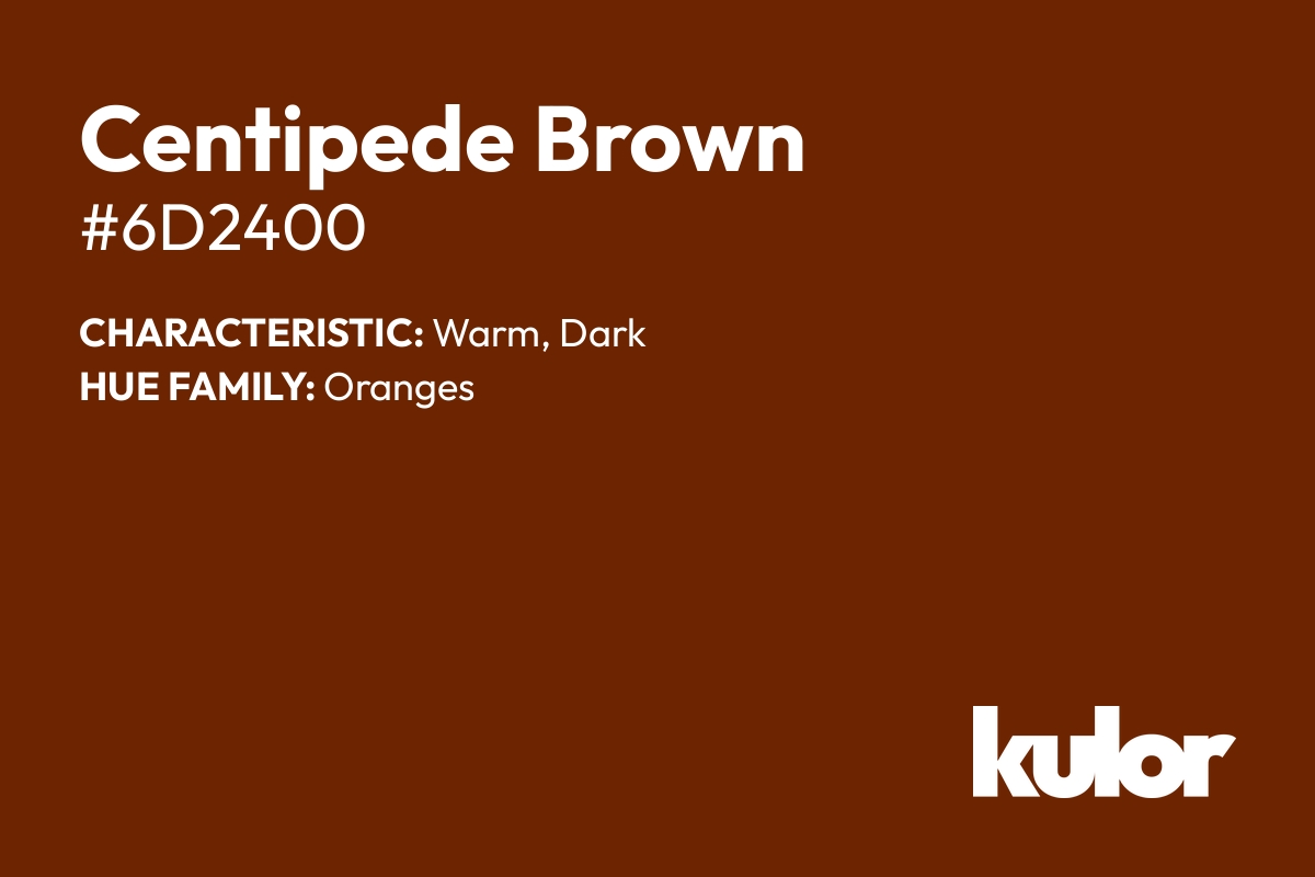 Centipede Brown is a color with a HTML hex code of #6d2400.