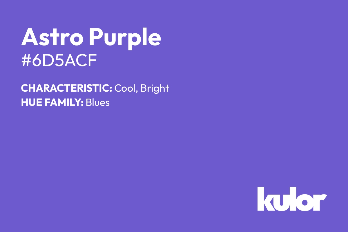 Astro Purple is a color with a HTML hex code of #6d5acf.