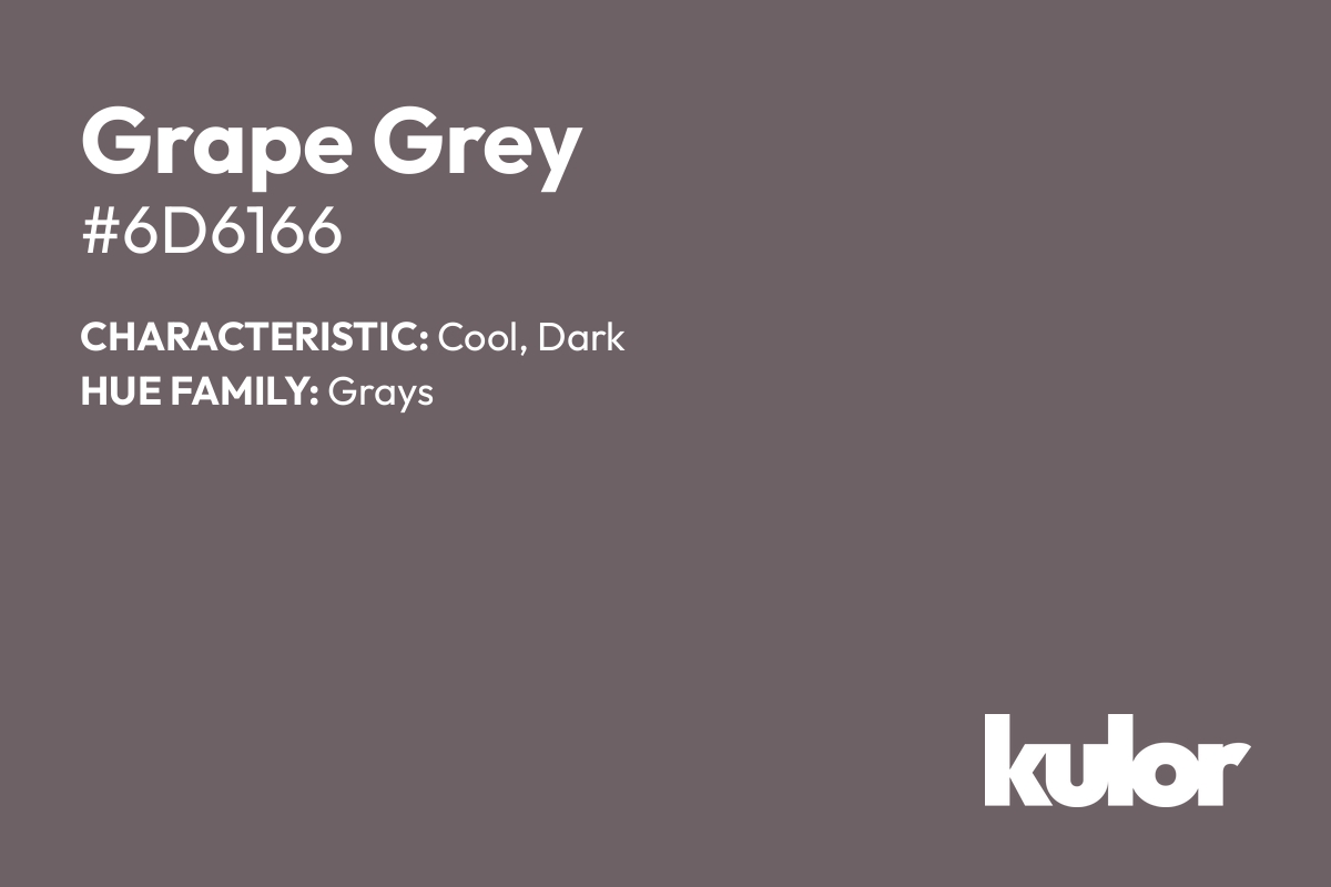 Grape Grey is a color with a HTML hex code of #6d6166.