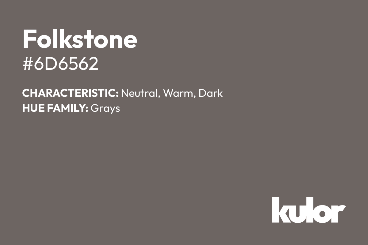 Folkstone is a color with a HTML hex code of #6d6562.