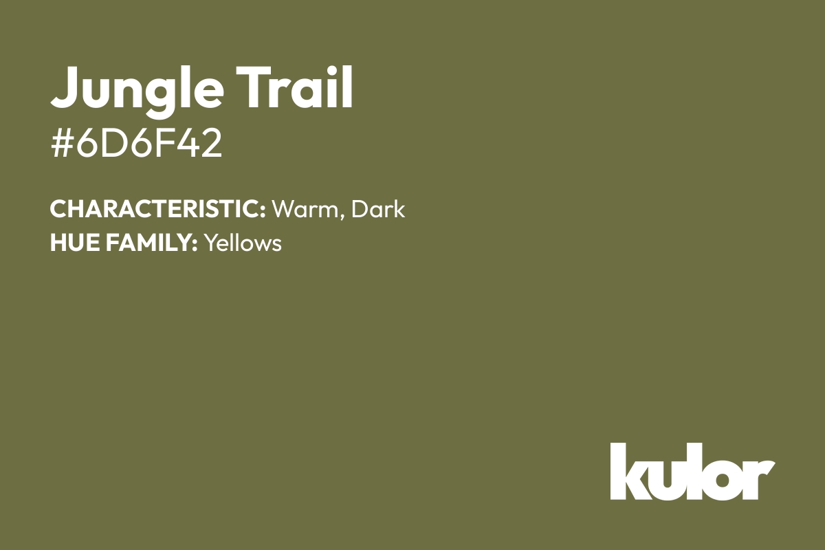 Jungle Trail is a color with a HTML hex code of #6d6f42.