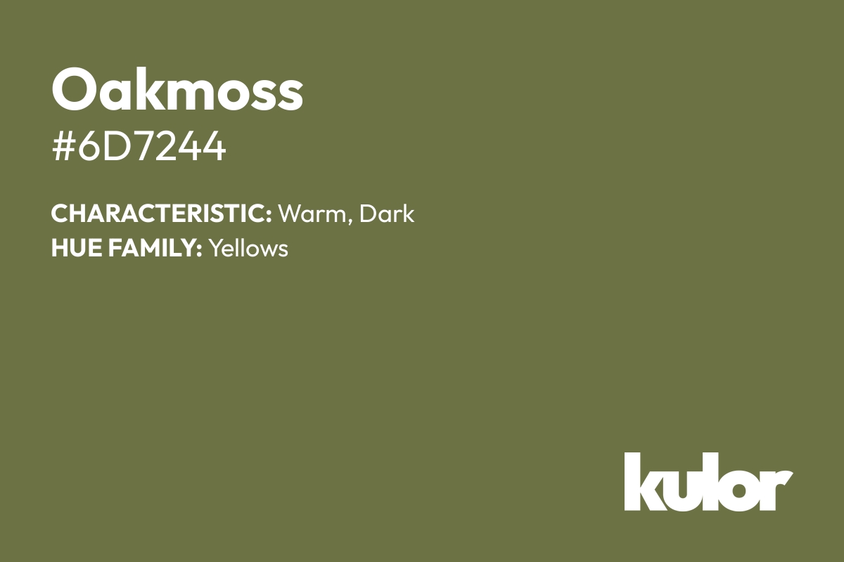 Oakmoss is a color with a HTML hex code of #6d7244.