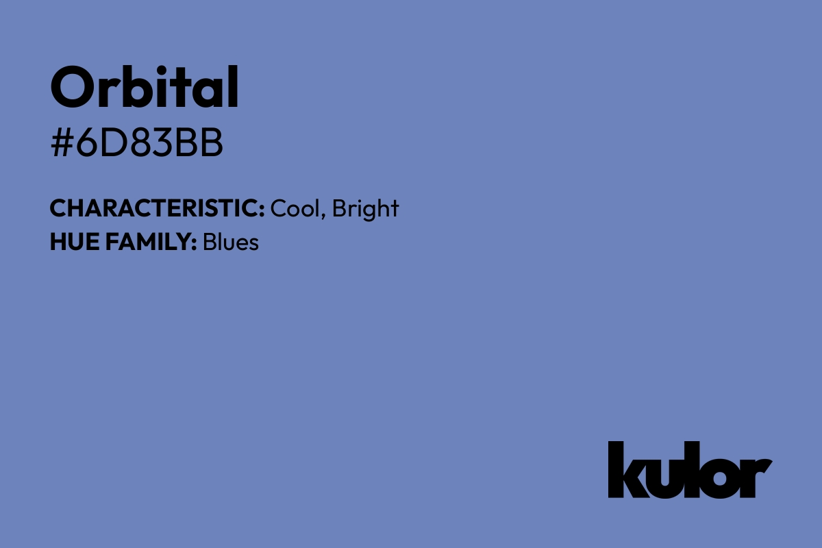 Orbital is a color with a HTML hex code of #6d83bb.