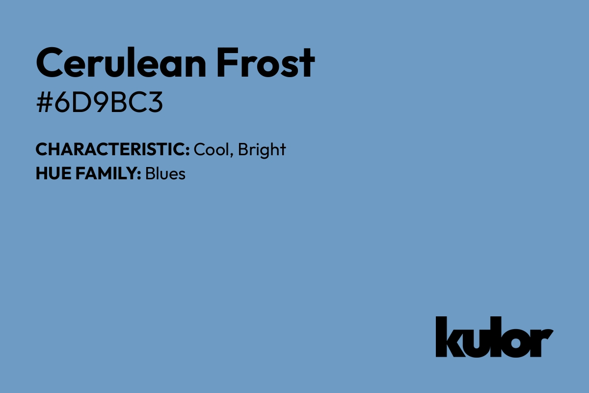 Cerulean Frost is a color with a HTML hex code of #6d9bc3.