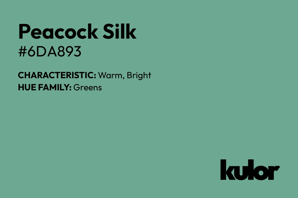 Peacock Silk is a color with a HTML hex code of #6da893.