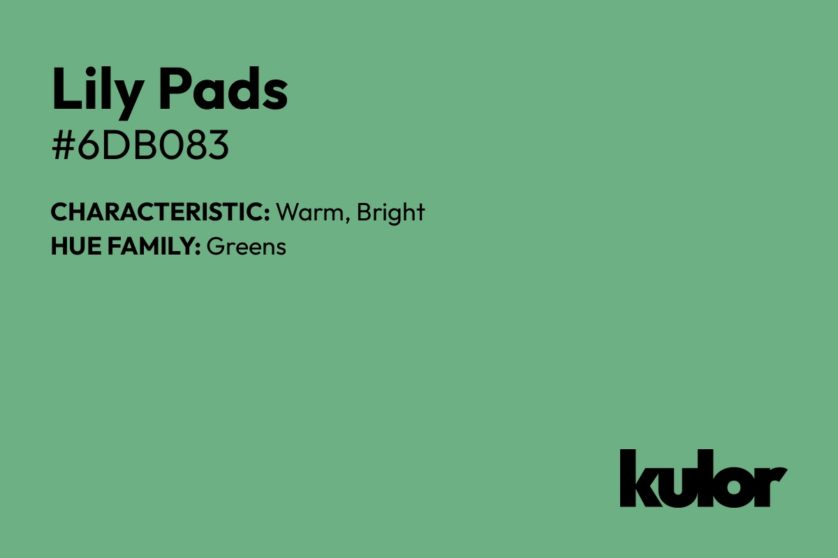 Lily Pads is a color with a HTML hex code of #6db083.