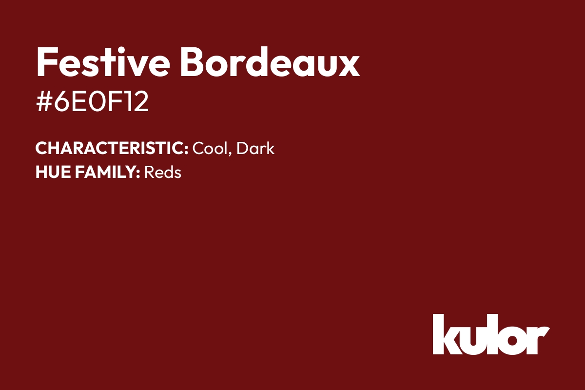 Festive Bordeaux is a color with a HTML hex code of #6e0f12.