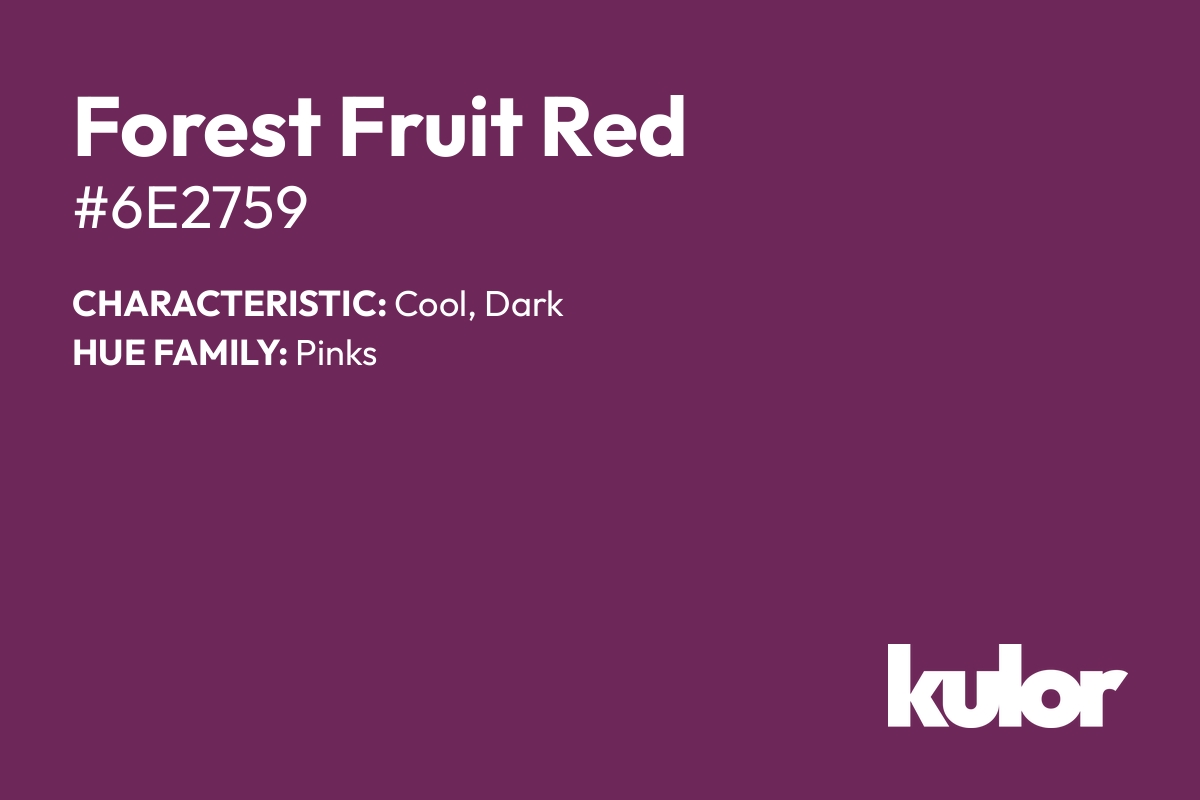 Forest Fruit Red is a color with a HTML hex code of #6e2759.