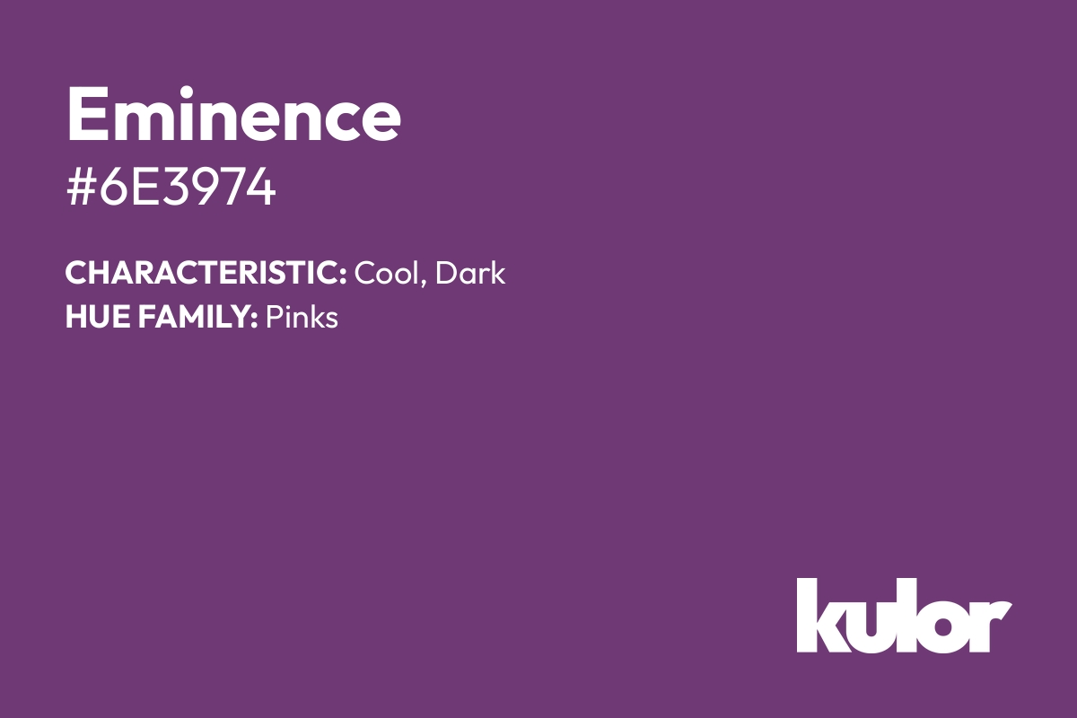 Eminence is a color with a HTML hex code of #6e3974.