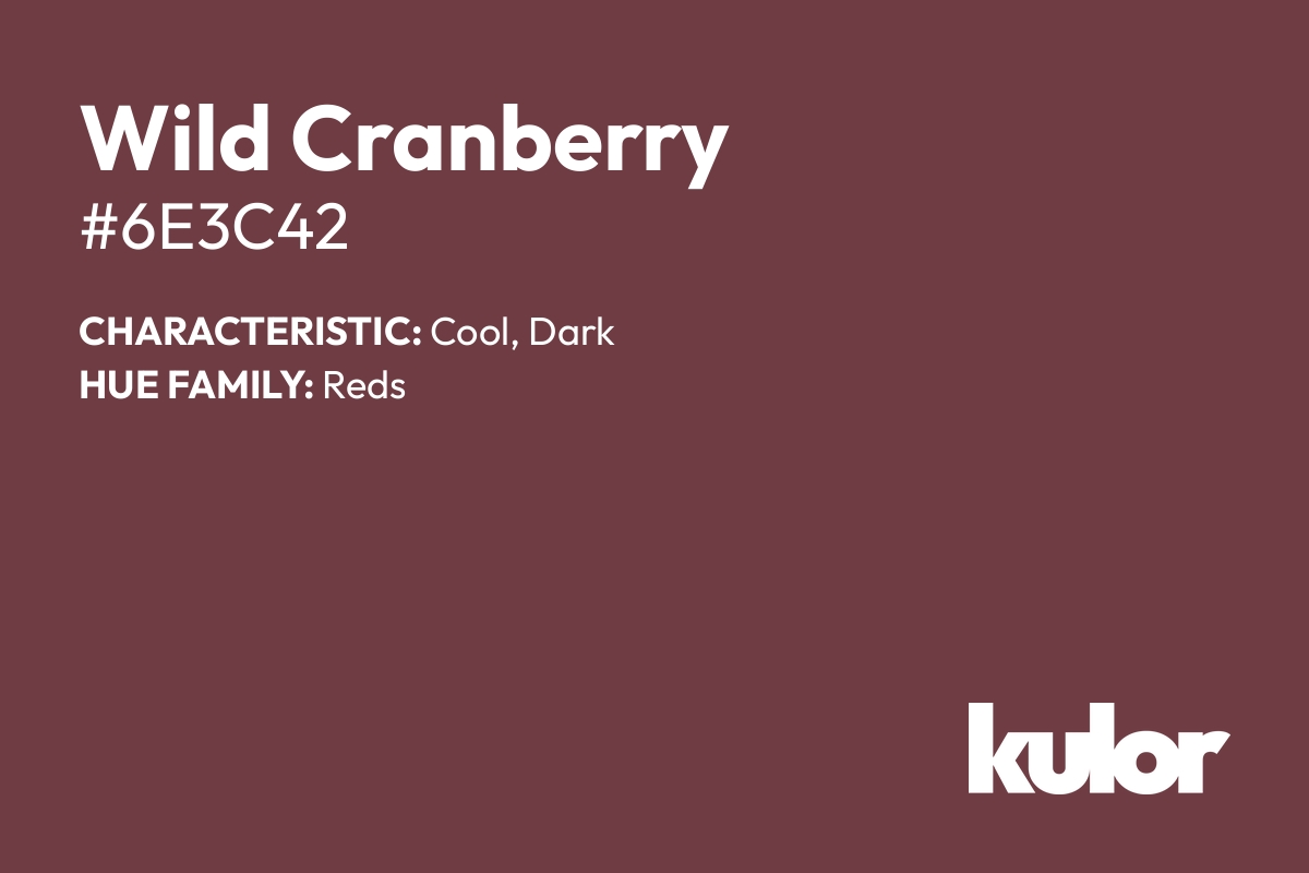 Wild Cranberry is a color with a HTML hex code of #6e3c42.