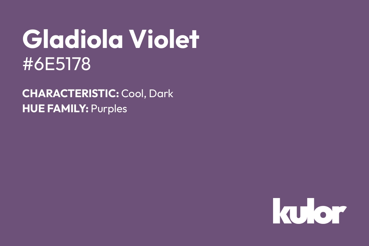 Gladiola Violet is a color with a HTML hex code of #6e5178.