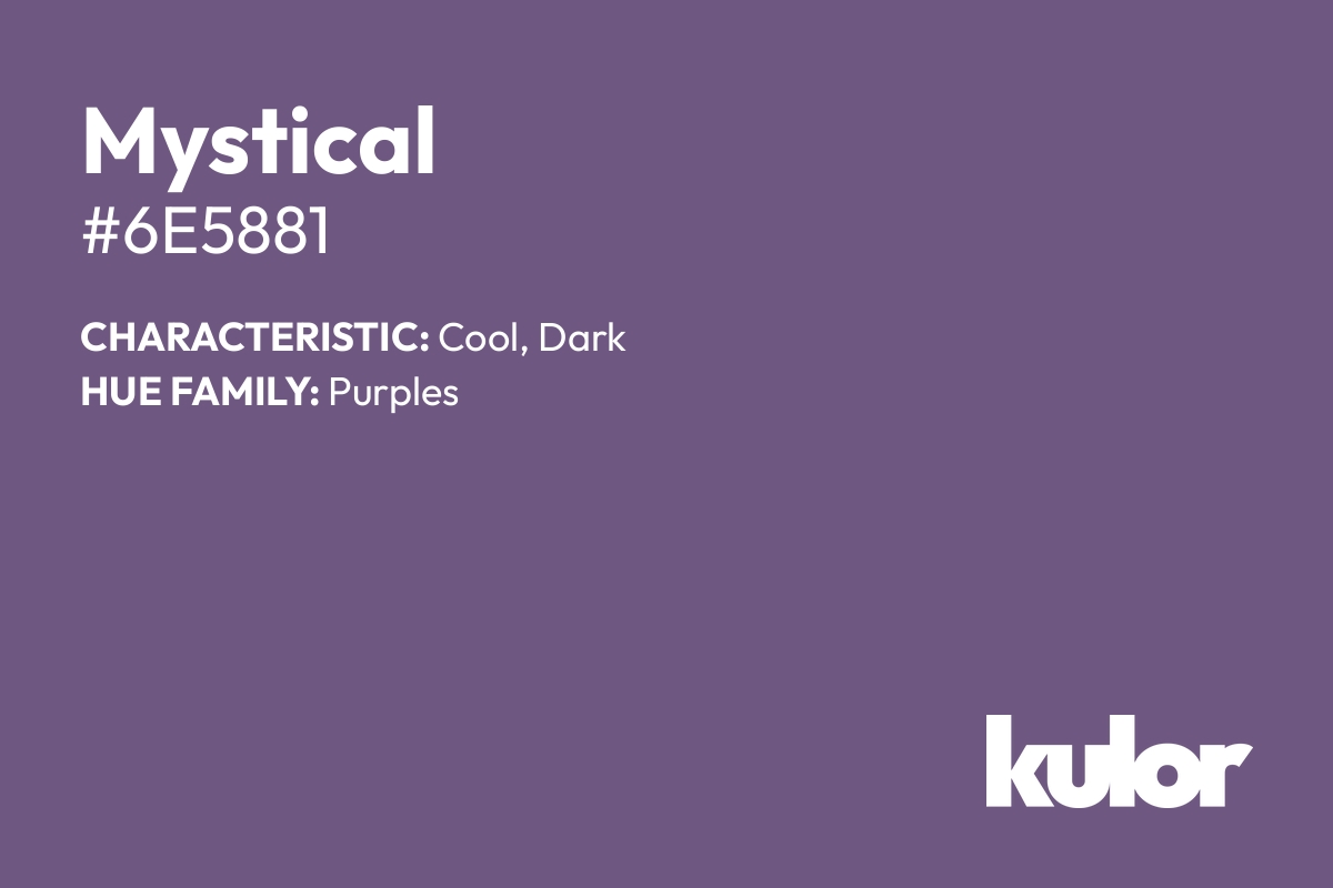 Mystical is a color with a HTML hex code of #6e5881.