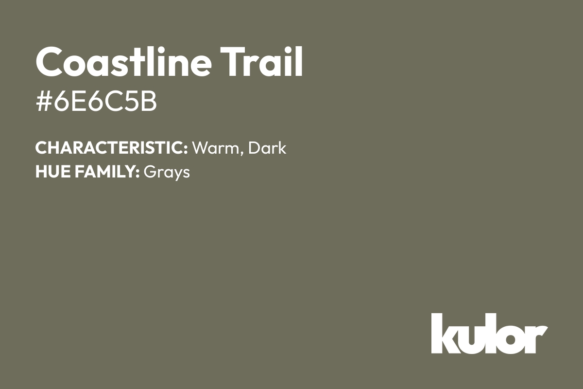 Coastline Trail is a color with a HTML hex code of #6e6c5b.