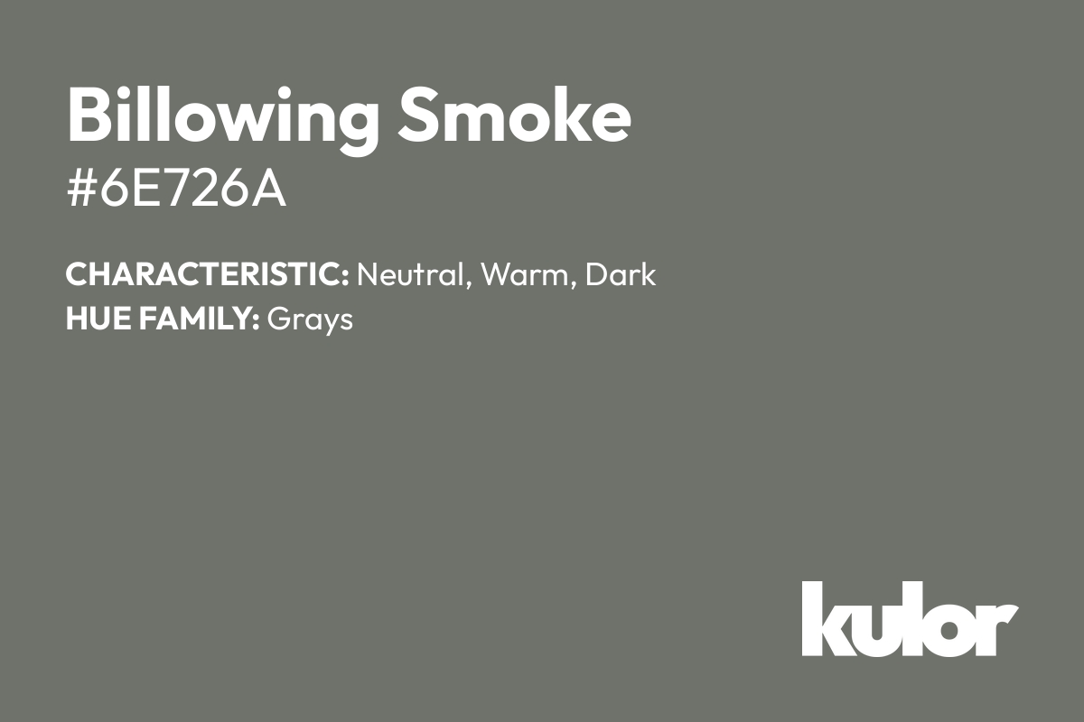 Billowing Smoke is a color with a HTML hex code of #6e726a.