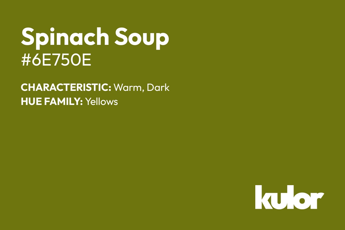 Spinach Soup is a color with a HTML hex code of #6e750e.