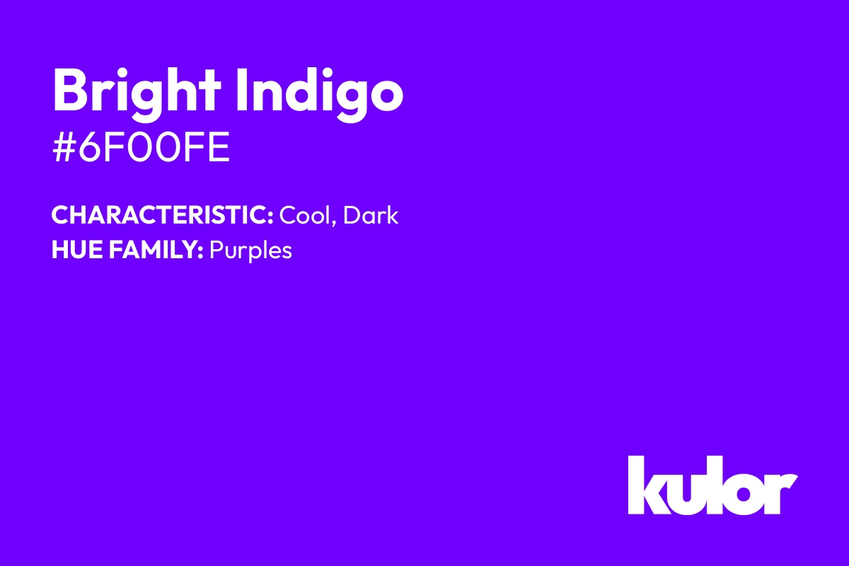 Bright Indigo is a color with a HTML hex code of #6f00fe.