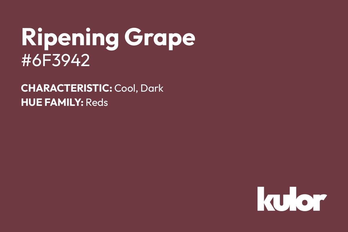 Ripening Grape is a color with a HTML hex code of #6f3942.