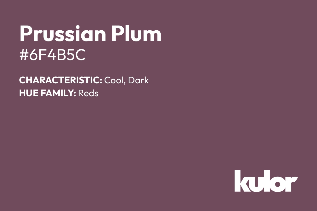 Prussian Plum is a color with a HTML hex code of #6f4b5c.