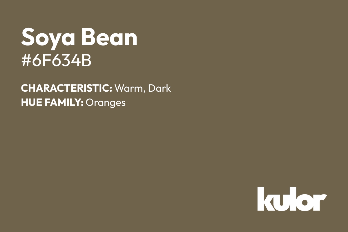 Soya Bean is a color with a HTML hex code of #6f634b.