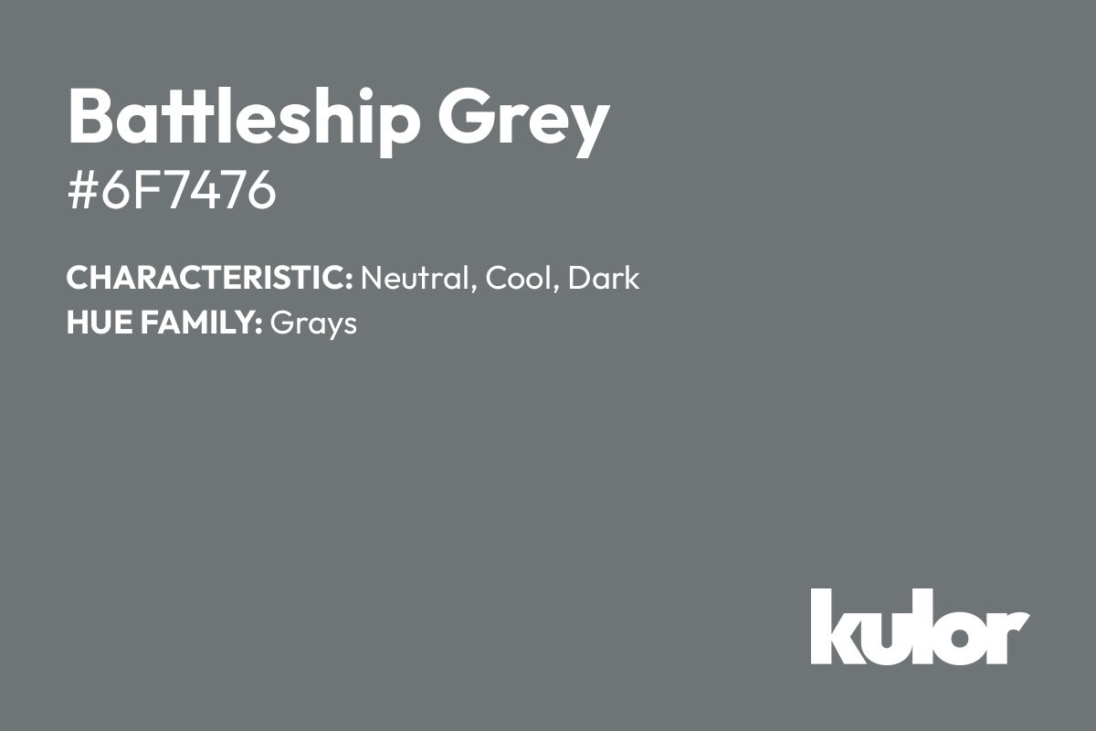 Battleship Grey is a color with a HTML hex code of #6f7476.