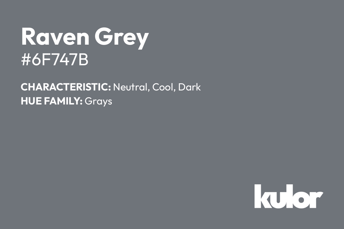 Raven Grey is a color with a HTML hex code of #6f747b.