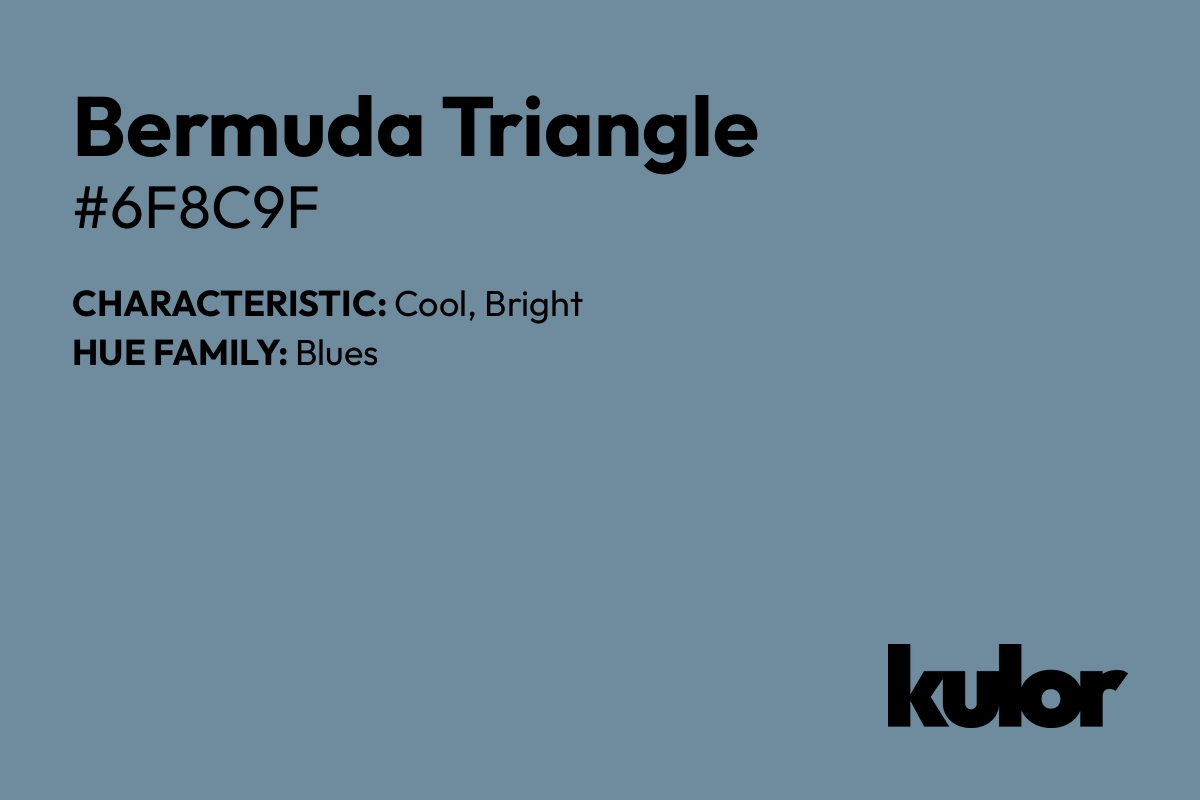 Bermuda Triangle is a color with a HTML hex code of #6f8c9f.