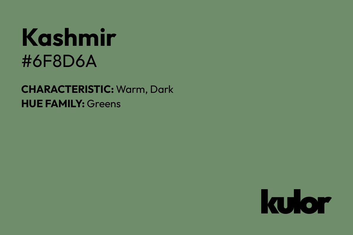 Kashmir is a color with a HTML hex code of #6f8d6a.