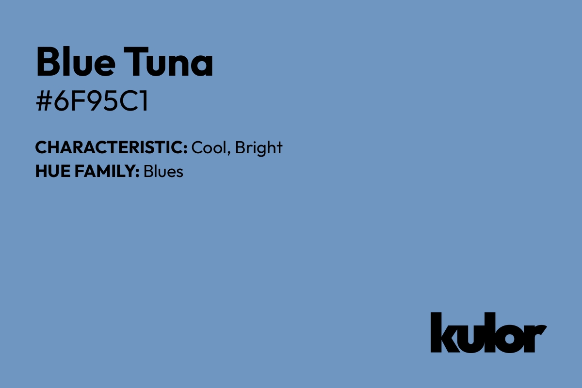 Blue Tuna is a color with a HTML hex code of #6f95c1.