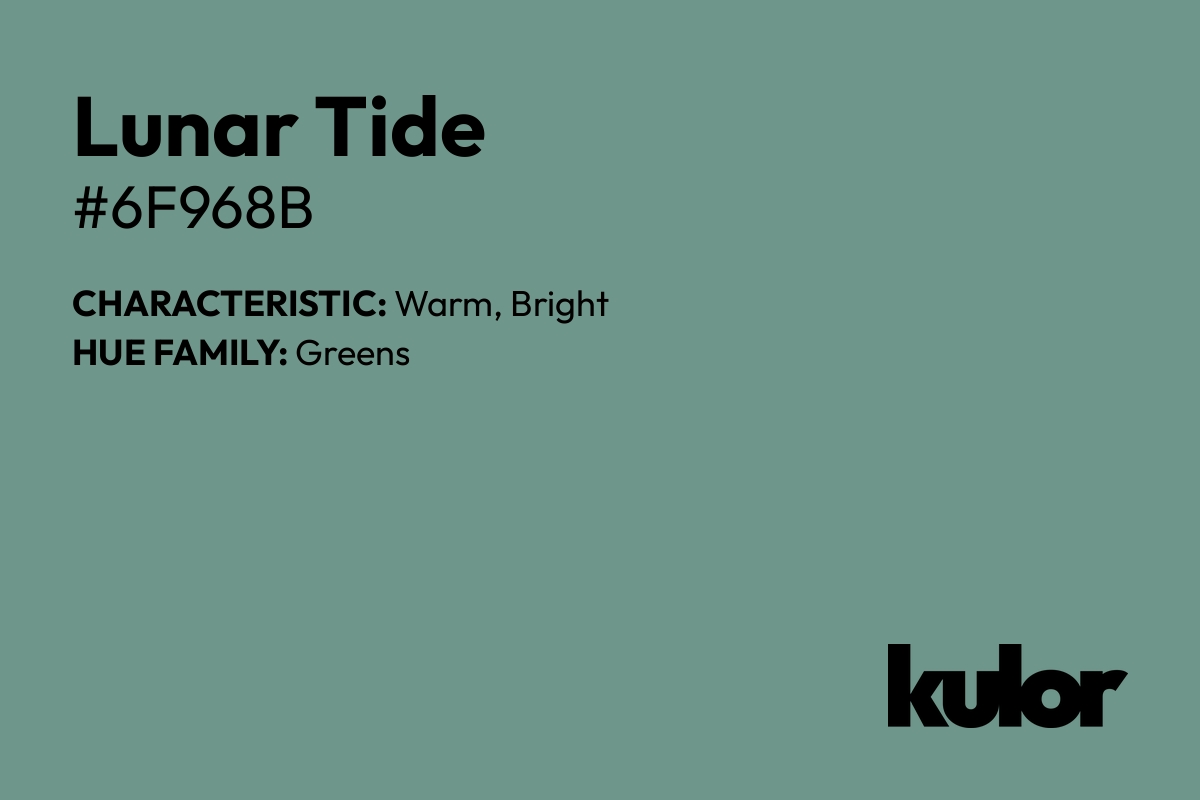 Lunar Tide is a color with a HTML hex code of #6f968b.