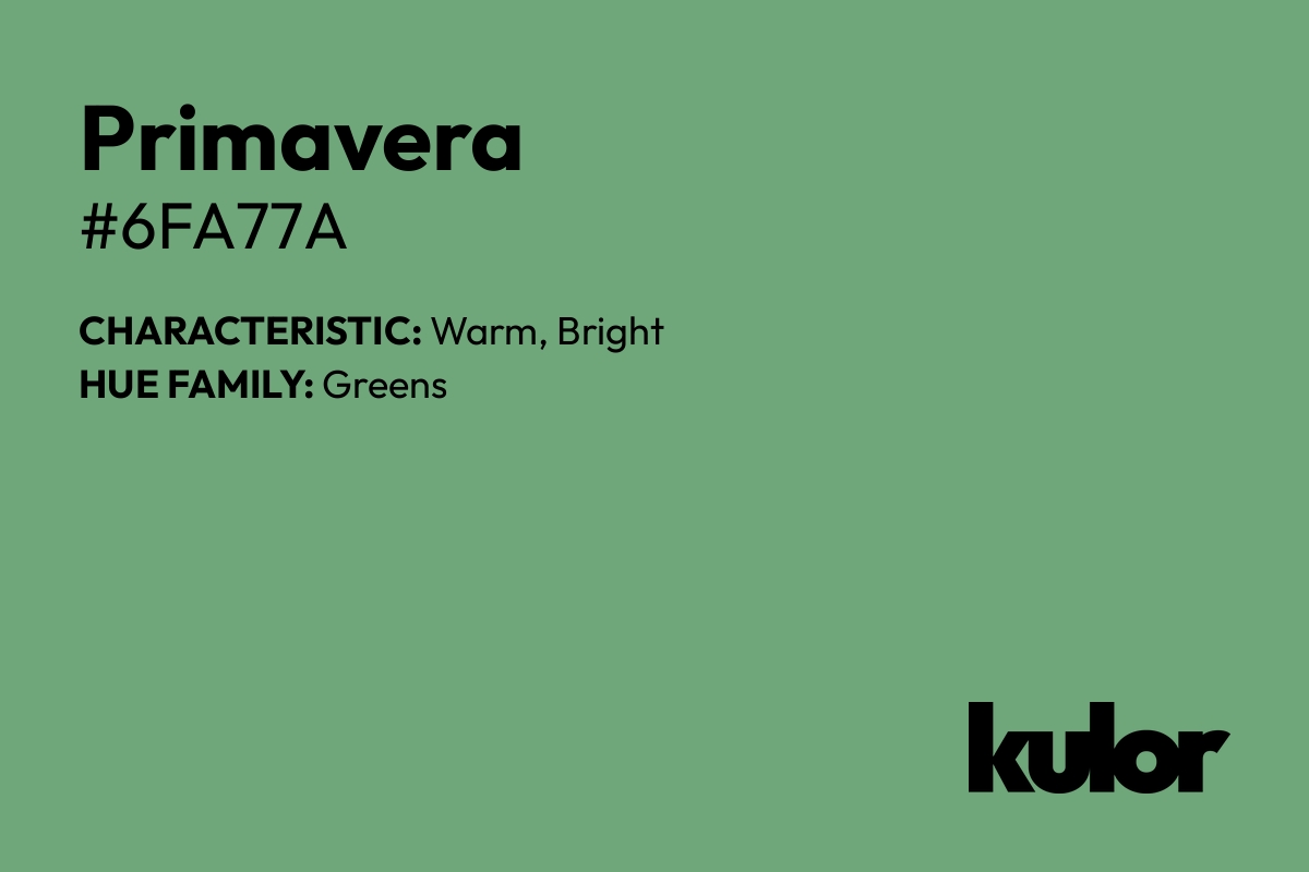 Primavera is a color with a HTML hex code of #6fa77a.