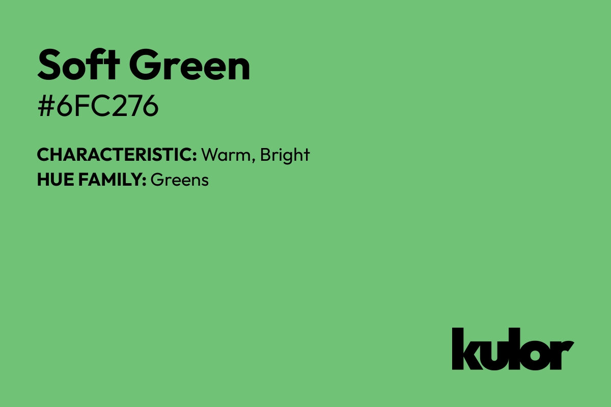 Soft Green is a color with a HTML hex code of #6fc276.