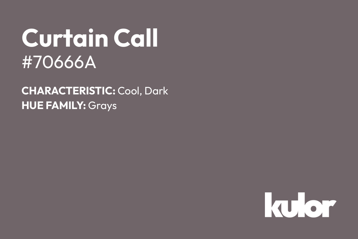 Curtain Call is a color with a HTML hex code of #70666a.