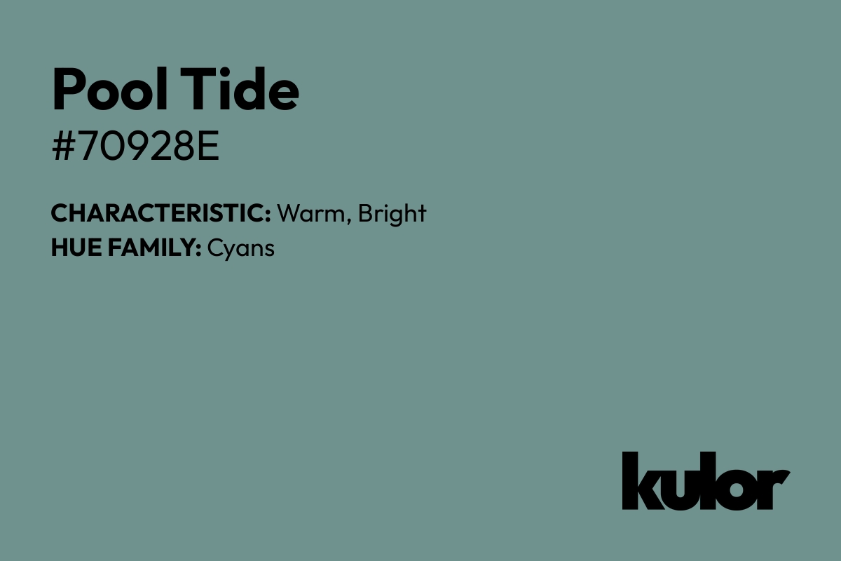 Pool Tide is a color with a HTML hex code of #70928e.