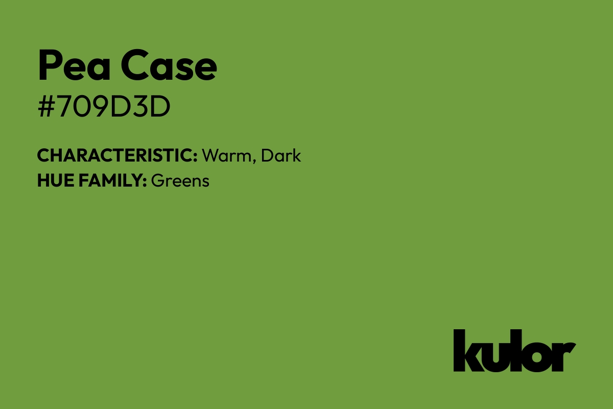 Pea Case is a color with a HTML hex code of #709d3d.