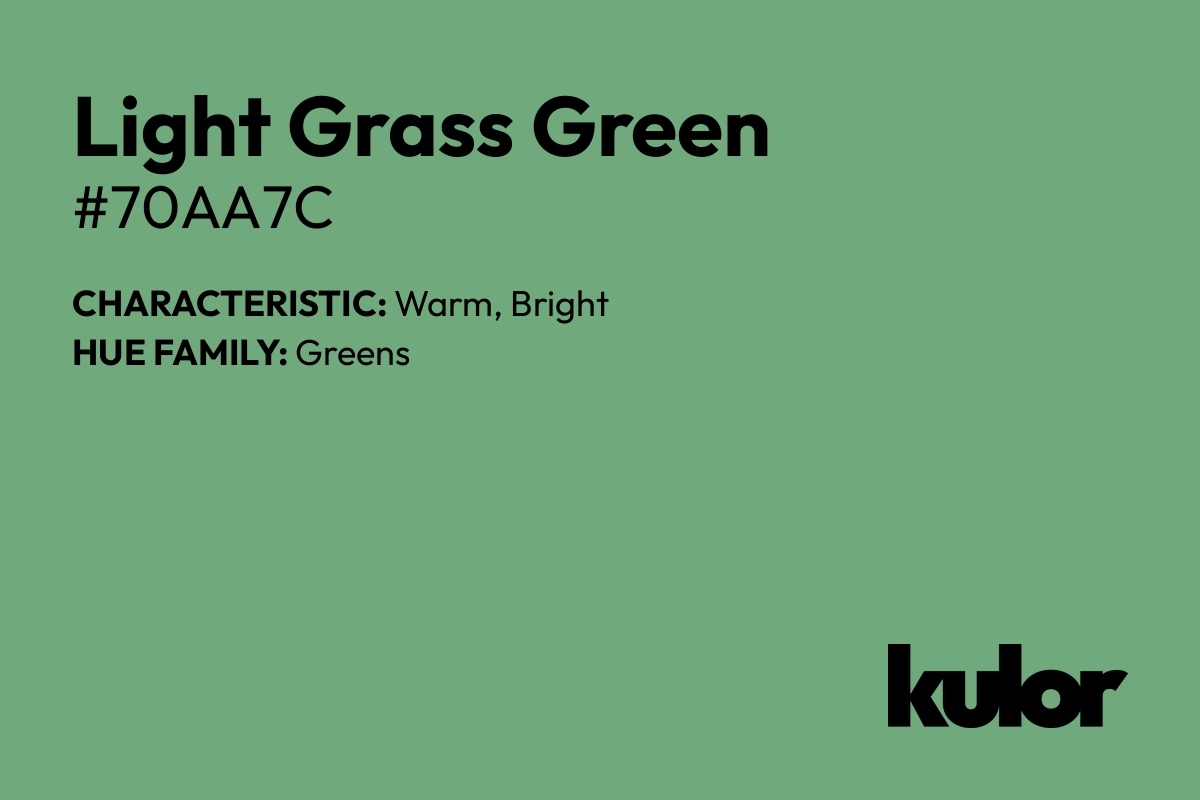 Light Grass Green is a color with a HTML hex code of #70aa7c.