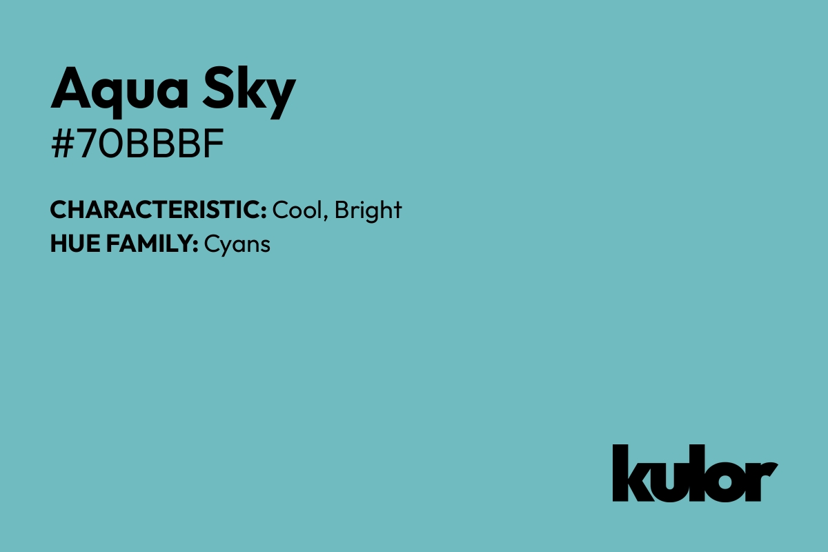 Aqua Sky is a color with a HTML hex code of #70bbbf.