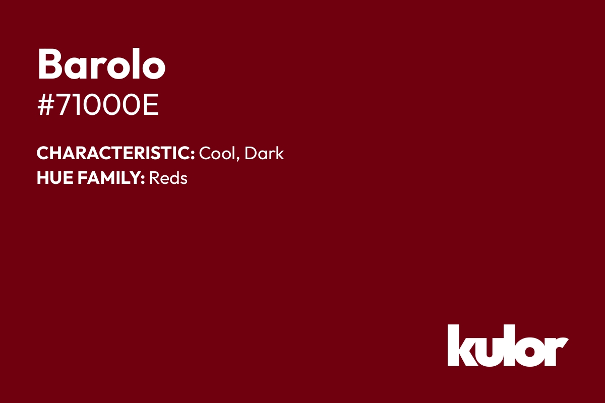 Barolo is a color with a HTML hex code of #71000e.