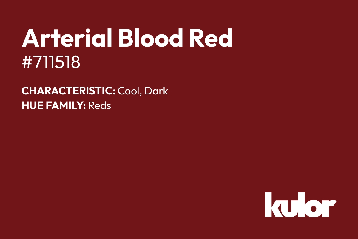 Arterial Blood Red is a color with a HTML hex code of #711518.