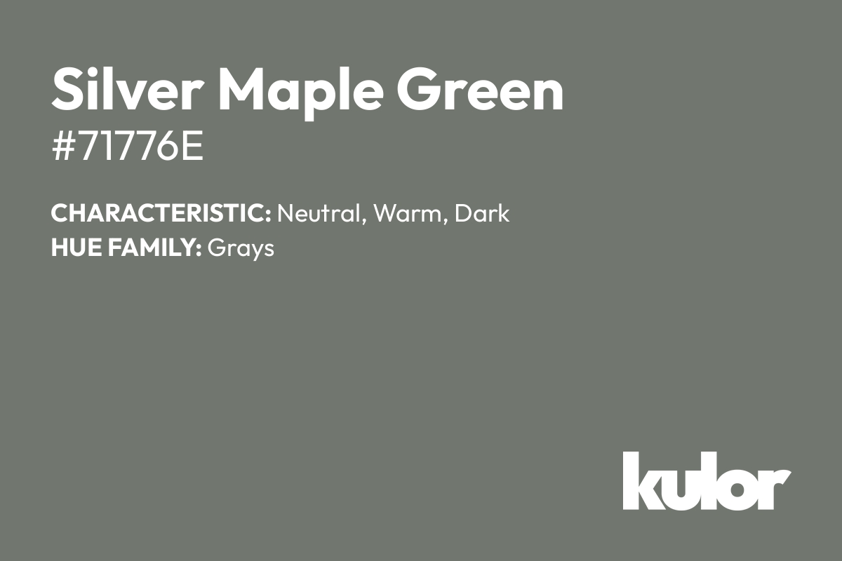 Silver Maple Green is a color with a HTML hex code of #71776e.