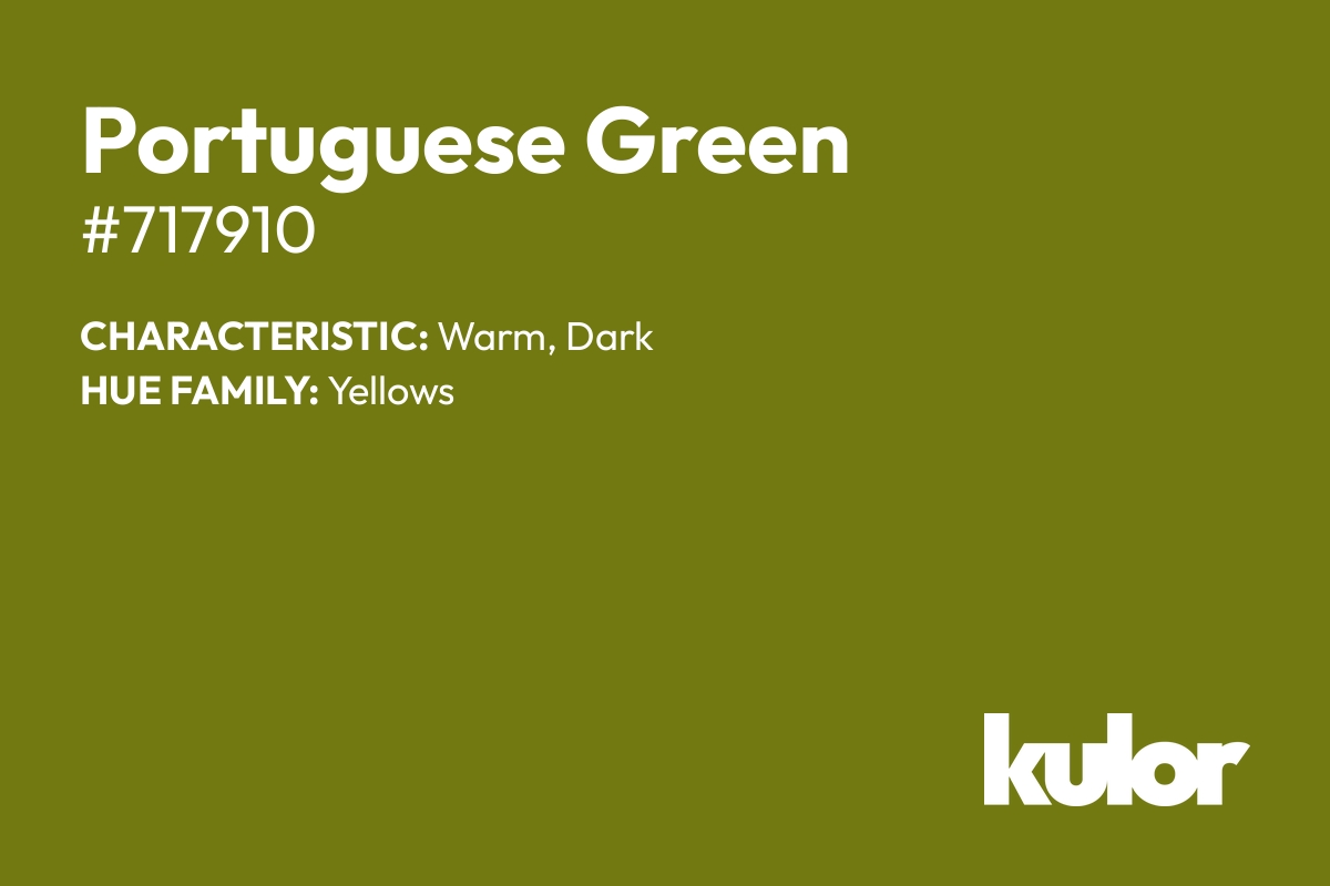 Portuguese Green is a color with a HTML hex code of #717910.