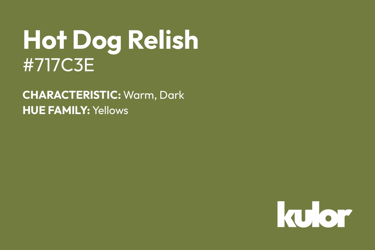 Hot Dog Relish is a color with a HTML hex code of #717c3e.