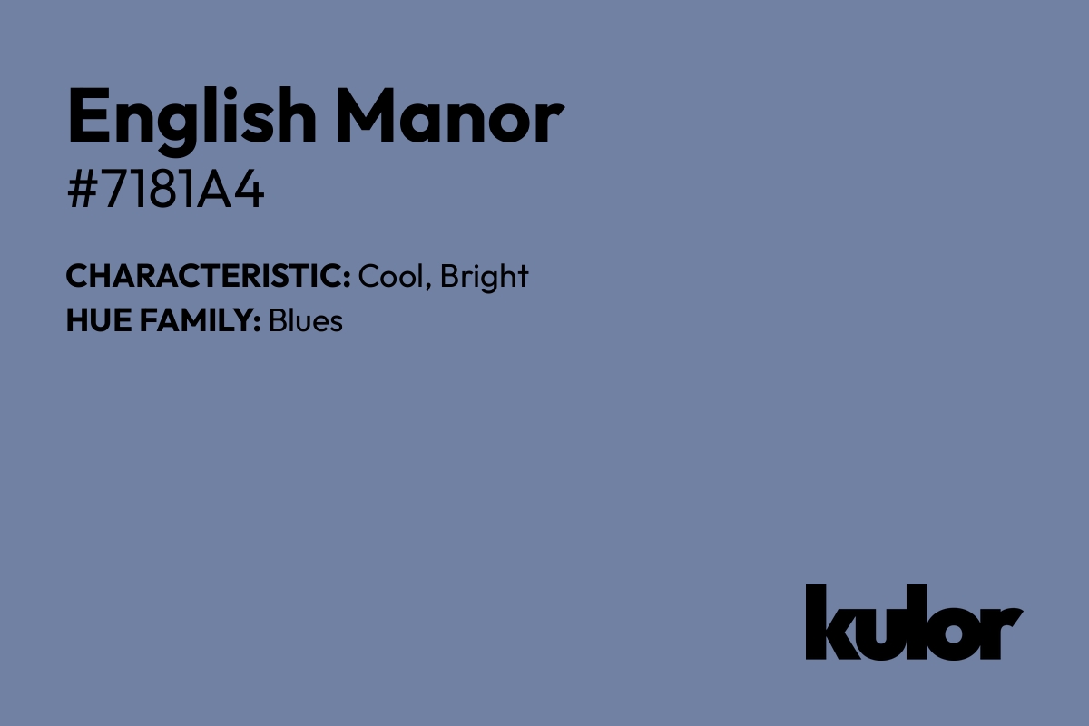 English Manor is a color with a HTML hex code of #7181a4.