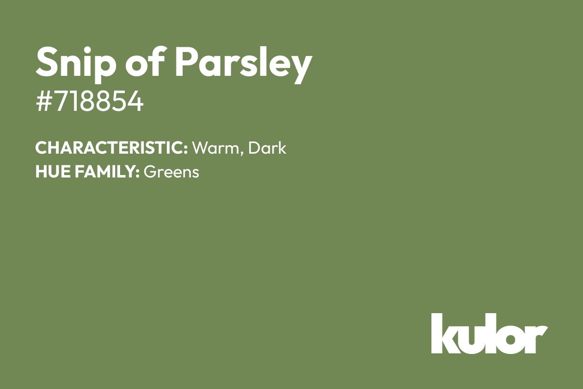 Snip of Parsley is a color with a HTML hex code of #718854.