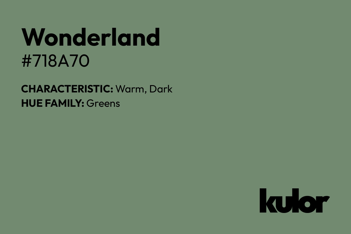 Wonderland is a color with a HTML hex code of #718a70.