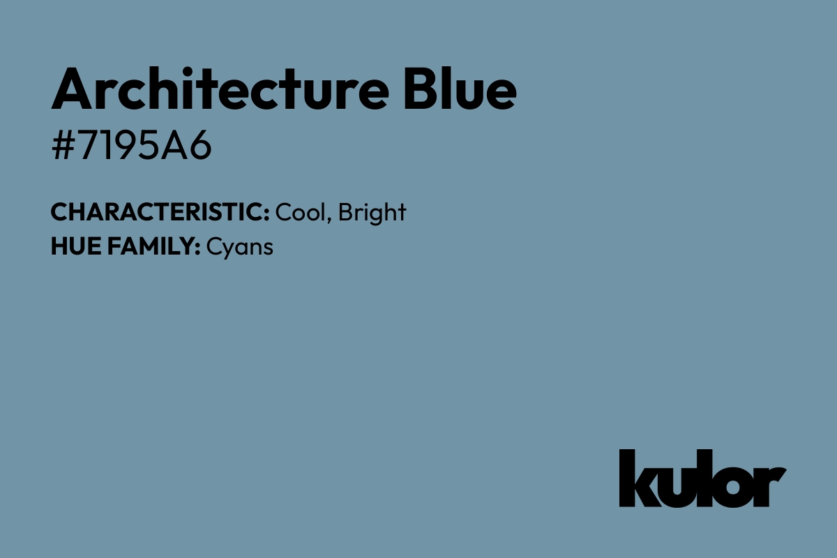 Architecture Blue is a color with a HTML hex code of #7195a6.